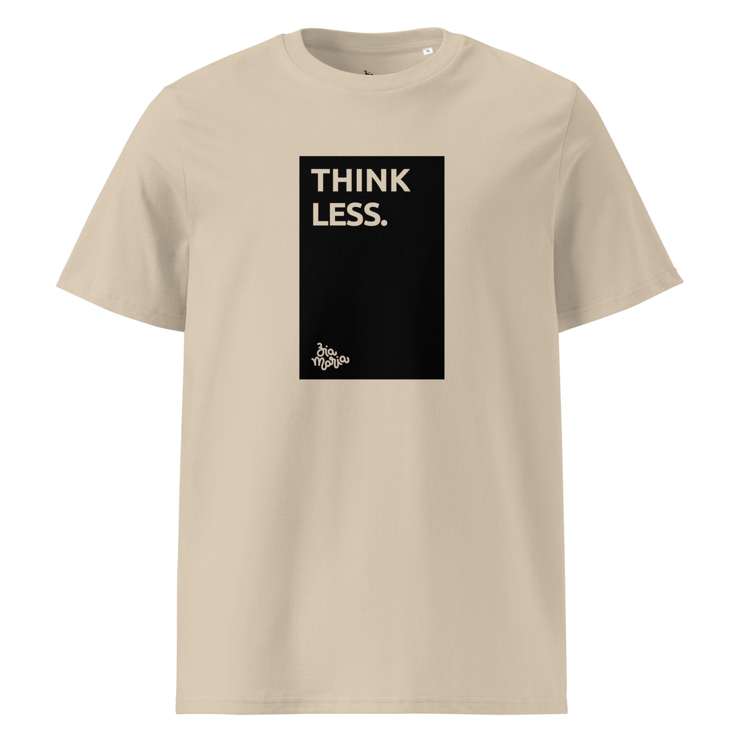 Think Less – Soft Power Organic Tee ZiaMaria®