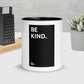 Be Kind - Ceramic Mug Black